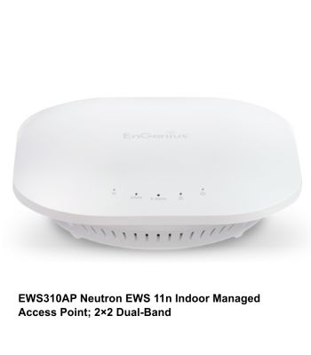 EWS310AP Neutron EWS 11n Indoor Managed Access Point; 2×2 Dual-Band